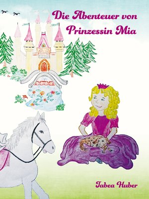 cover image of Die Abenteuer von Prinzessin Mia